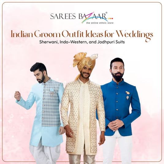 Indian Groom Outfit Ideas for Weddings: Sherwani, Indo-Western, and Jodhpuri Suits